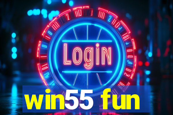 win55 fun